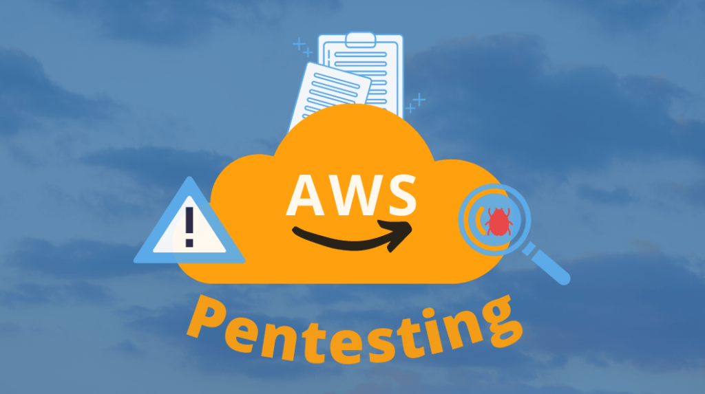 AWS Pentesting: Why is It Important? Challenges, Tips, and Tools
